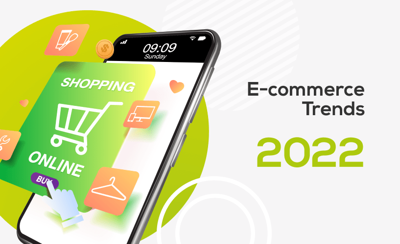 The Future is Here: 10 Buzzing E-commerce Trends for 2022 