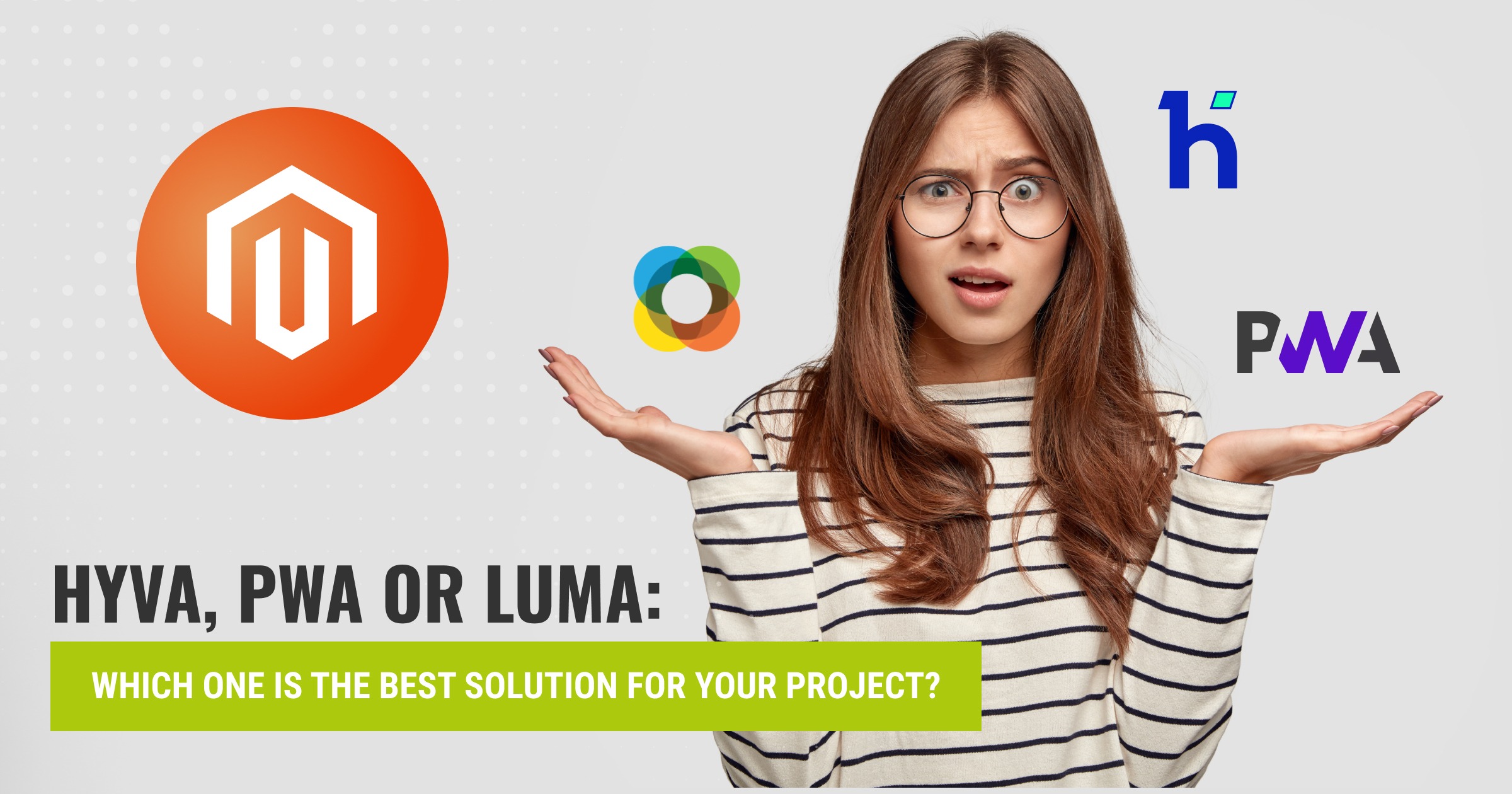 Hyvä, Luma or PWA: Which is the best frontend solution for your Webstore project?